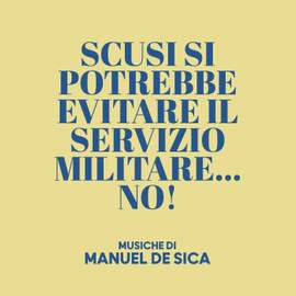 Scusi, si potrebbe evitare il servizio militare? ...No!