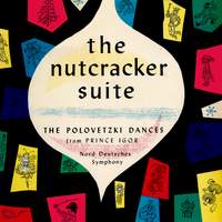 The Nutcracker Suite / The Polovetzki Dances from Prince Igor