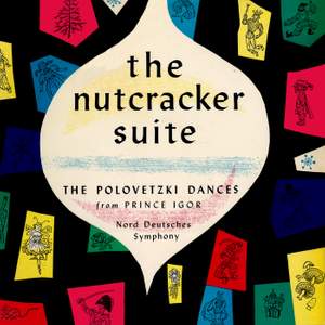 The Nutcracker Suite / The Polovetzki Dances from Prince Igor