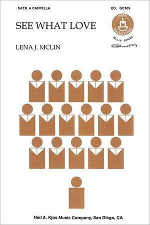McLin, Lena: See What Love (SATB a cappella)