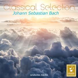 Classical Selection - Bach: Jesu, meine Freude - Jesu my Joy