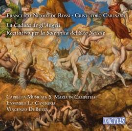 de Rossi-Caresana: La Caduta de gl’Angeli, 1656 • Recitativo per musica a 5 voci per la Solennità del S.to Natale, 1679