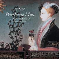 Tye: The Peterhouse Mass & Other Works