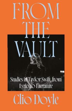 From the Vault: Studies in Taylor Swift, from Lyrics to Literature