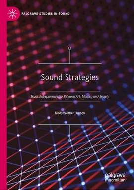 Music Entrepreneurship: Navigating Art, Market, and Society