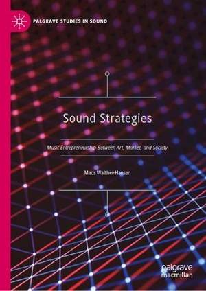 Music Entrepreneurship: Navigating Art, Market, and Society