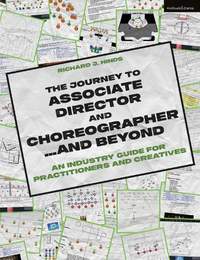 The Journey to Associate Director and Choreographer… and Beyond: An Industry Guide for Practitioners and Creatives