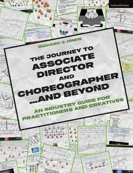 The Journey to Associate Director and Choreographer… and Beyond: An Industry Guide for Practitioners and Creatives