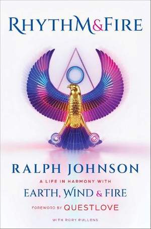 Rhythm & Fire: A Life in Harmony with Earth, Wind & Fire