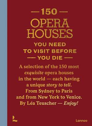 150 Opera Houses You Need to Visit Before You Die