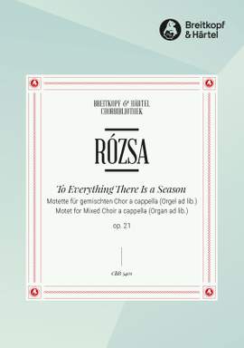 Miklós Rózsa: To Everything There Is a Season Op. 21