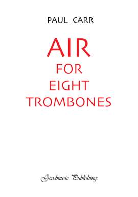 Paul Carr: Air for Eight Trombones