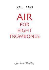 Paul Carr: Air for Eight Trombones