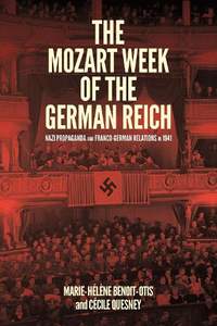 The Mozart Week of the German Reich: Nazi Propaganda and Franco-German Relations in 1941