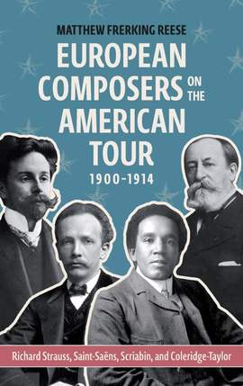 European Composers on the American Tour, 1900-1914