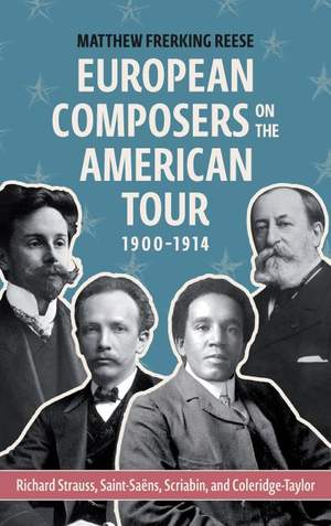 European Composers on the American Tour, 1900-1914