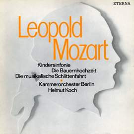 Leopold Mozart: Kindersinfonie / Die Bauernhochzeit / Die musikalische Schlittenfahrt