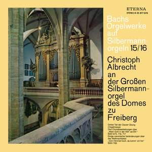 Bach: Orgelwerke auf Silbermannorgeln 15/16