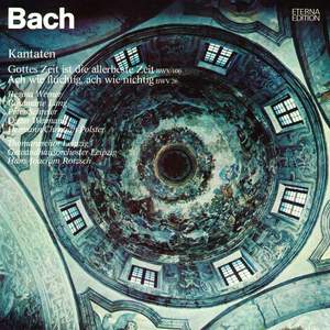Bach: 'Gottes Zeit ist die allerbeste Zeit', BWV 106 - 'Ach wie flüchtig, ach wie nichtig', BWV 26