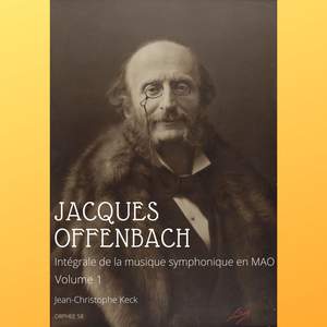 Jacques Offenbach: Intégrale de la musique symphonique, Vol. 1