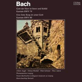 Bach: Gott der Herr ist Sonn und Schild / Ein feste Burg ist unser Gott