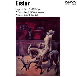 Eisler: Septett No. 2 'Zirkus' / Nonett No. 1 & 2