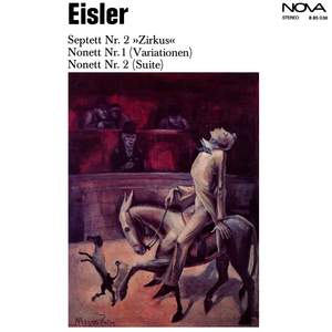 Eisler: Septett No. 2 'Zirkus' / Nonett No. 1 & 2