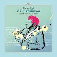 E. T. A. Hoffmann: Vocal & Instrumental Works