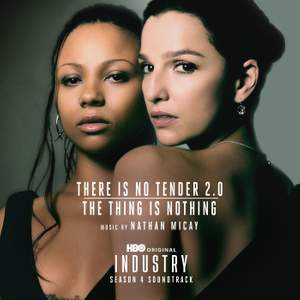 There is No Tender 2.0 / The Thing Is Nothing (from 'Industry' Season 4 Soundtrack)