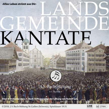 Landsgemeindekantate 'Alles Leben strömt aus dir'