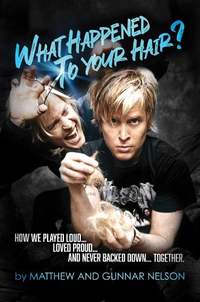 What Happened to Your Hair?: How We Played Loud... Loved Proud... and Never Backed Down... Together