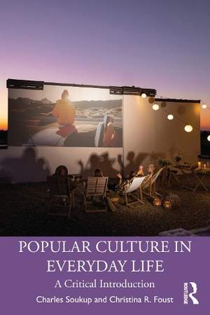 Popular Culture in Everyday Life: A Critical Introduction