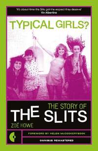 Typical Girls?: The Story of the Slits