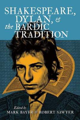 Shakespeare, Dylan, and the Bardic Tradition