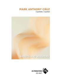 Mark Anthony Cruz: Shouts and Whispers