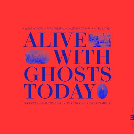 Alive With Ghosts Today
