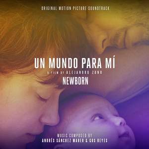 Un Mundo Para Mí (Newborn) (Original Motion Picture Soundtrack)