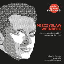 Weinberg: Chamber Symphony Nos. 1 & 2; Violin Concertino