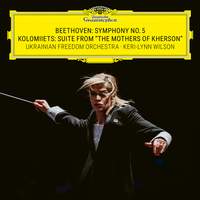 Beethoven: Symphony No. 5 – Kolomiiets: Suite from 'The Mothers of Kherson'