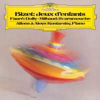 Bizet: Jeux d'enfants, WD 56 / Milhaud: Scaramouche for 2 Pianos, Op. 165b / Fauré: Dolly Suite, Op. 56