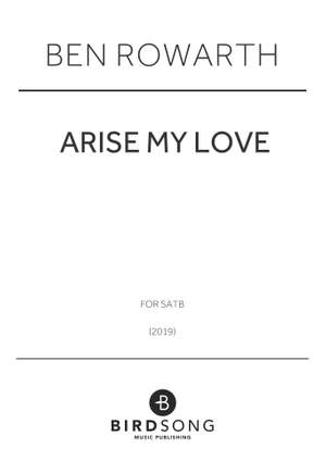 Ben Rowarth: Arise My Love