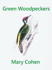 Mary Cohen: Green Woodpeckers