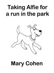 Mary Cohen: Taking Alfie for a run in the park