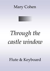 Mary Cohen: Through the Castle Window
