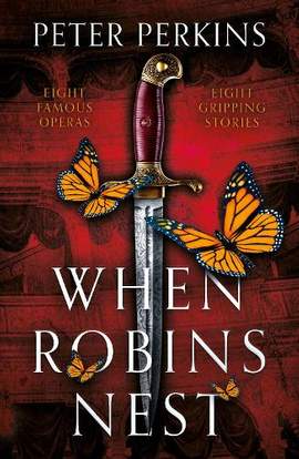 When Robins Nest: Eight Opera Stories