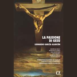 García-Alarcón: La Passione Di Gesù