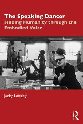 The Speaking Dancer: Finding Humanity through the Embodied Voice