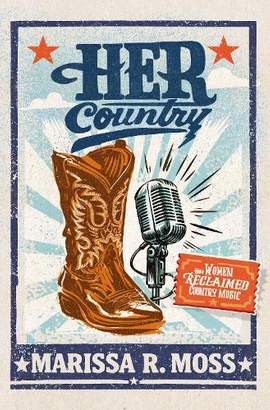 Her Country: How Women Reclaimed Country Music