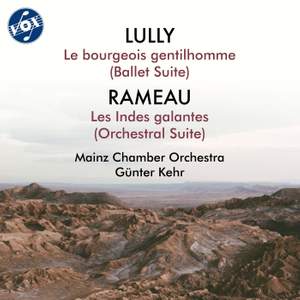 Lully: Le bourgeois gentilhomme, LWV 43 - Rameau: Les Indes galantes, RCT 44