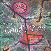 Carl Vine: Child's Play, Piano Quintet & Other Chamber Music